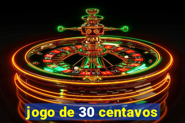 jogo de 30 centavos